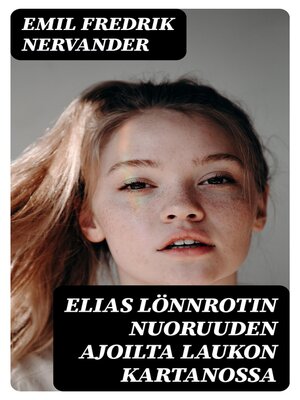 cover image of Elias Lönnrotin nuoruuden ajoilta Laukon kartanossa
